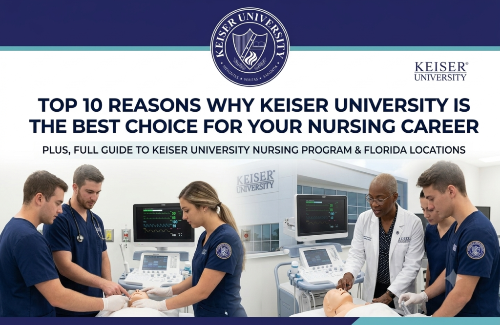 Top 10 Reasons Why Keiser University is the Best Choice for Your Education