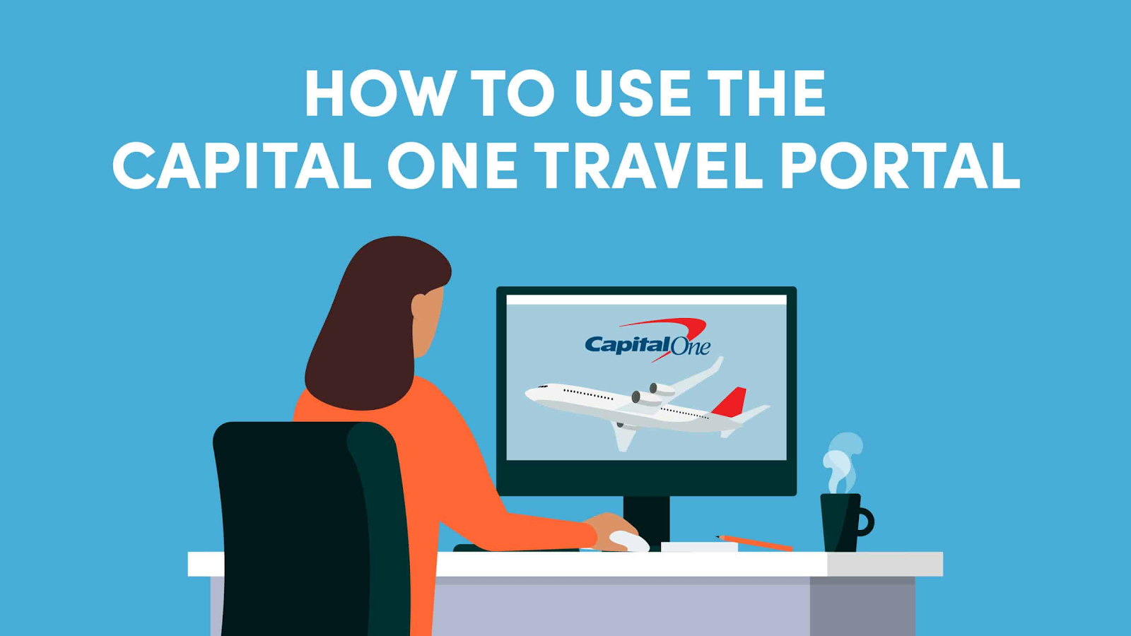 Capital One Travel: How to Use It to Get the Most Out of Your Trips