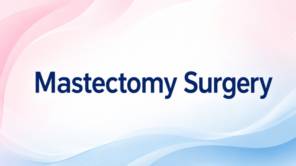Mastectomy Surgery