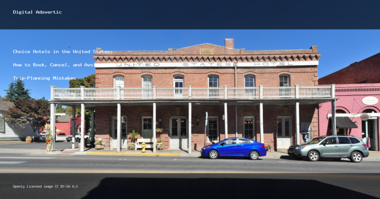 Choice Hotels in the United States: How to Book, Cancel, and Avoid Common Trip-Planning Mistakes - Digital Adsvertic