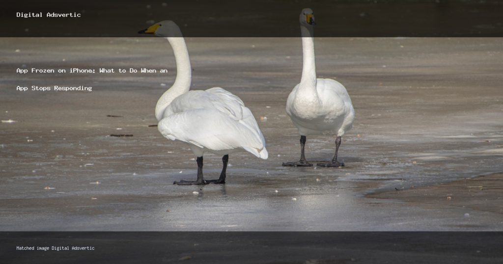 App Frozen on iPhone: What to Do When an App Stops Responding - Digital Adsvertic
